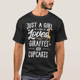 Just A Girl Who Loves Giraffes And Cupcakes Giraff T-Shirt