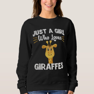 Just A Girl Who Loves Giraffes Giraffe Cute Sweatshirt