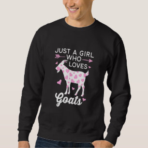 Just A Girl Who Loves Goats Billy Goat Animal Farm Sweatshirt
