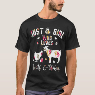 Just A Girl Who Loves Goats Chickens T-Shirt