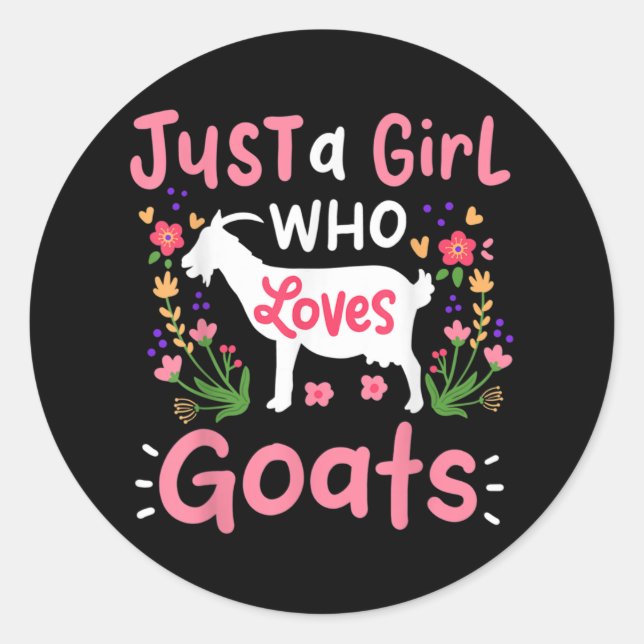 Just A Girl Who Loves Goats Classic Round Sticker (Front)