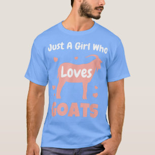 Just A Girl Who Loves Goats  Cute Goat Lover Farme T-Shirt