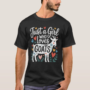 Just A Girl Who Loves Goats Funny Farm Animal Love T-Shirt
