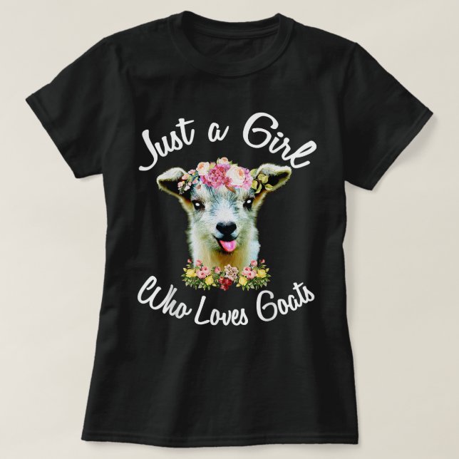 Just A Girl Who Loves Goats TShirt Goat Farm Crazy (Design Front)