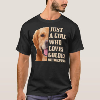 Just A Girl Who Loves Golden Retriever Dog Mum Fun T-Shirt