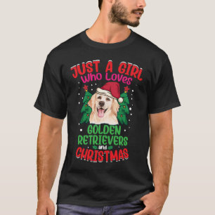 Just A Girl who loves Golden Retrievers and Christ T-Shirt