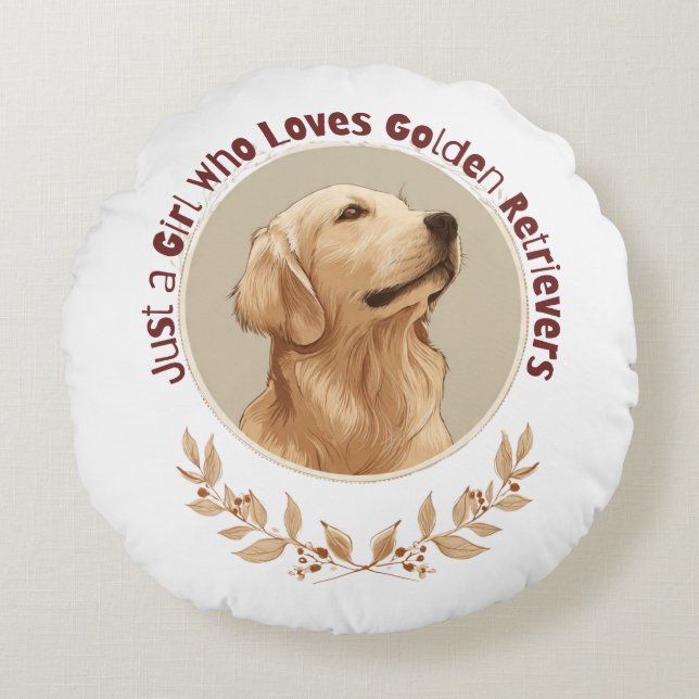 Just a Girl Who Loves Golden Retrievers  Round Cushion (Front)