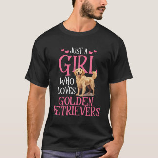 Just A Girl Who Loves Golden Retrievers T-Shirt
