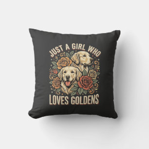 Just a Girl Who Loves Goldens Cushion