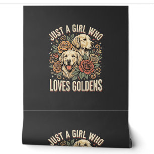 Just a Girl Who Loves Goldens Wallpaper