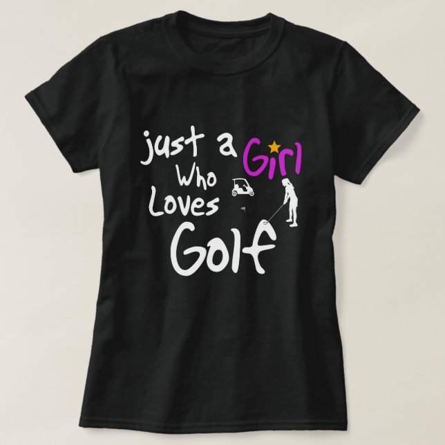 Just A Girl Who Loves Golf T-Shirt (Design Front)