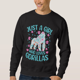 Just A Girl Who Loves Gorillas Floral Women Girls  Sweatshirt