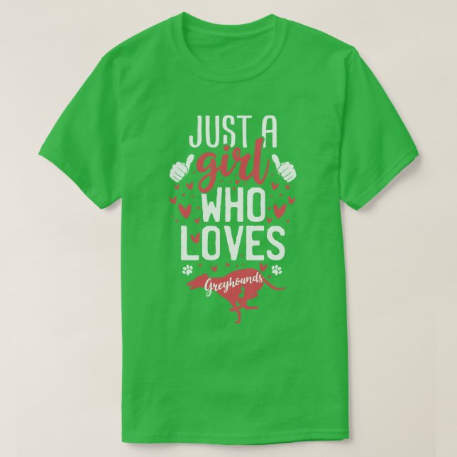 Just a Girl Who Loves Greyhounds 1 T-Shirt (Design Front)