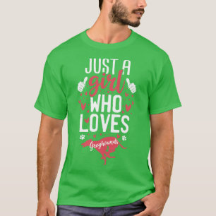 Just a Girl Who Loves Greyhounds 1 T-Shirt