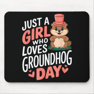 Just A Girl Who Loves Groundhog Day _1 Mouse Pad