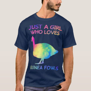 Just A Girl Who Loves Guinea Fowls Funny Guinea Fo T-Shirt