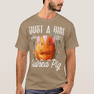 Just A Girl Who Loves Guinea Pigs - 1 T-Shirt