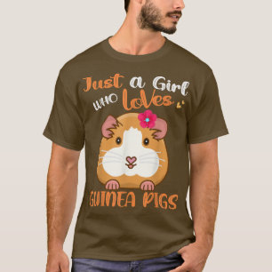 Just A Girl Who Loves Guinea Pigs 867 T-Shirt