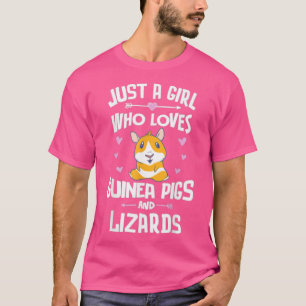 Just A Girl Who Loves Guinea Pigs And Lizards  T-Shirt