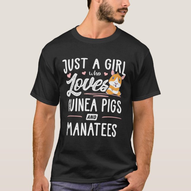 Just A Girl Who Loves Guinea Pigs And Manatees T-Shirt (Front)