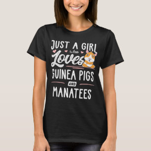 Just A Girl Who Loves Guinea Pigs And Manatees T-Shirt