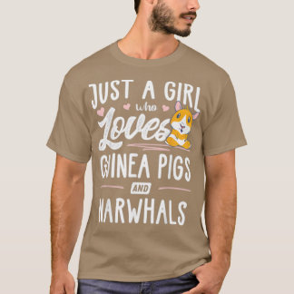 Just A Girl Who Loves Guinea Pigs And Narwhals  -  T-Shirt
