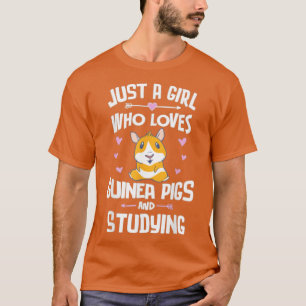 Just A Girl Who Loves Guinea Pigs And Studying T-Shirt