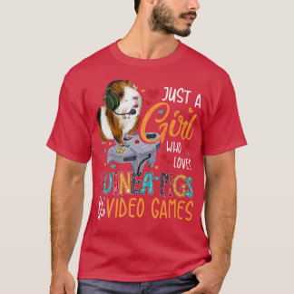 Just A Girl Who Loves Guinea Pigs And Video Games  T-Shirt