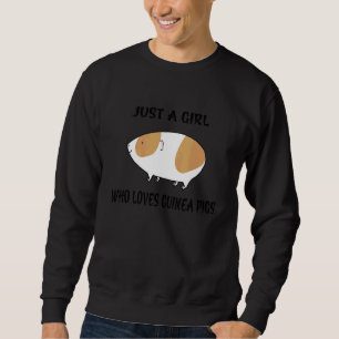 Just A Girl Who Loves Guinea Pigs Animal Sweatshirt