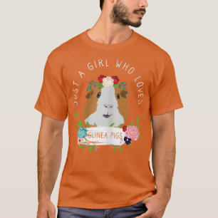 Just A Girl Who Loves Guinea Pigs Cute Guinea With T-Shirt
