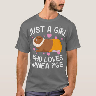 Just A Girl Who Loves Guinea Pigs Funny Cavy Gifts T-Shirt