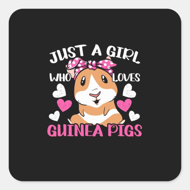 Just A Girl Who Loves Guinea Pigs Square Sticker (Front)