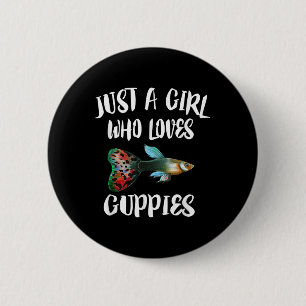 Just A Girl Who Loves Guppies Aquarium Guppy Fish 6 Cm Round Badge