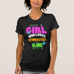 Just A Girl Who Loves Gymnastics And Slime T-Shirt