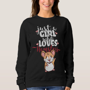 Just A Girl Who Loves Hamsters Dwarf & Golden Hams Sweatshirt