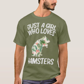 Just A Girl Who Loves Hamsters Gift For Women T-Shirt