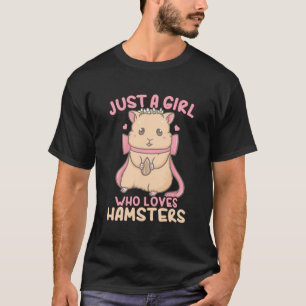 Just A Girl Who Loves Hamsters T-Shirt
