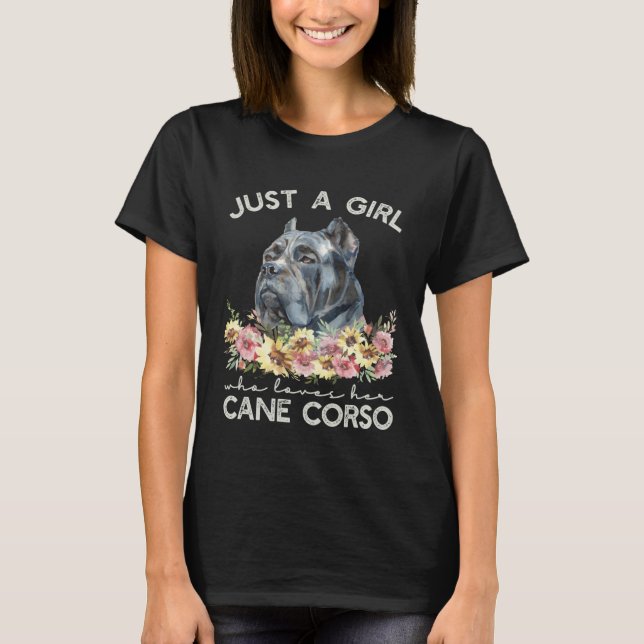 Just A Girl Who Loves Her Cane Corso T-Shirt (Front)