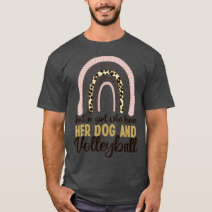 Just a Girl who loves her Dog and Volleyball T-Shirt