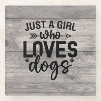 Just A Girl Who Loves Her Dog Coaster