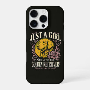 Just a Girl Who Loves Her Golden Retriever iPhone 16 Pro Case