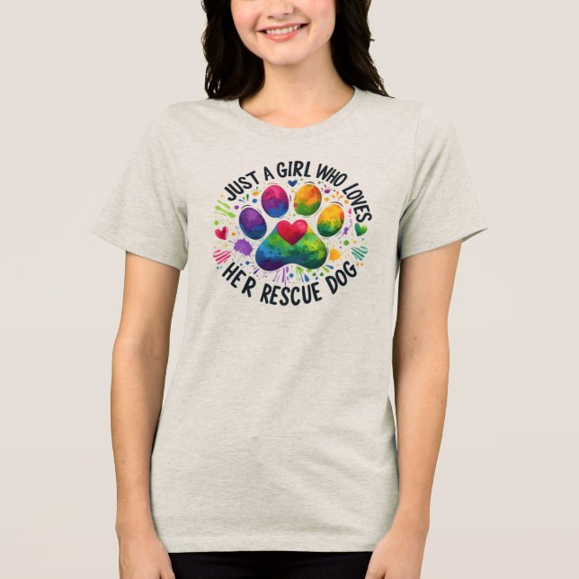 Just a girl who loves her rescue dog Tri-Blend shirt (Front)