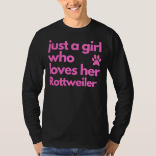Just A Girl Who Loves Her Rottweiler 4 T-Shirt