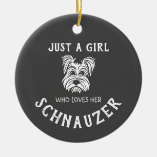 Just a girl who loves her Schnauzer Ceramic Tree Decoration