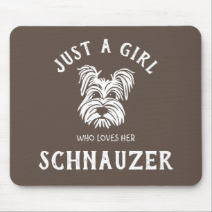 Just a girl who loves her Schnauzer Mouse Pad
