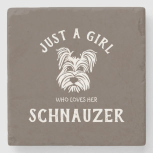 Just a girl who loves her Schnauzer Stone Coaster