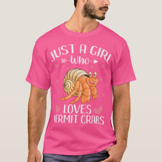 Just A Girl Who Loves Hermit Crabs Cute Crab Lover T-Shirt