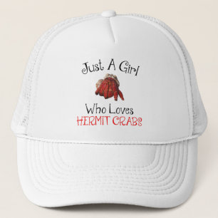 Just A Girl Who Loves Hermit Crabs Trucker Hat