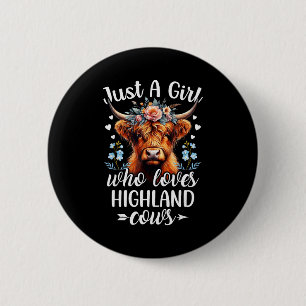 Just A Girl Who Loves Highland Cows Scottish Highl 6 Cm Round Badge