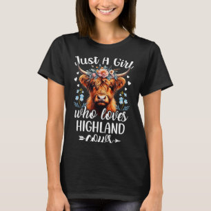 Just A Girl Who Loves Highland Cows Scottish Highl T-Shirt